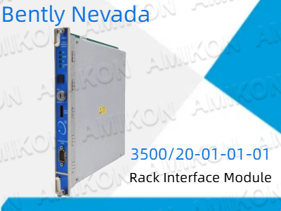 Módulo de interface de rack Bently Nevada 3500/20-01-01-01: solução de monitoramento confiável e flexível