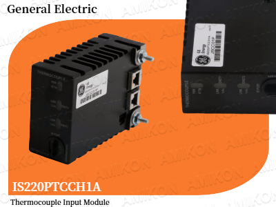 Aprimorando a Precisão: Módulo de Entrada de Termopar GE IS220PTCCH1A para Automação Industrial
